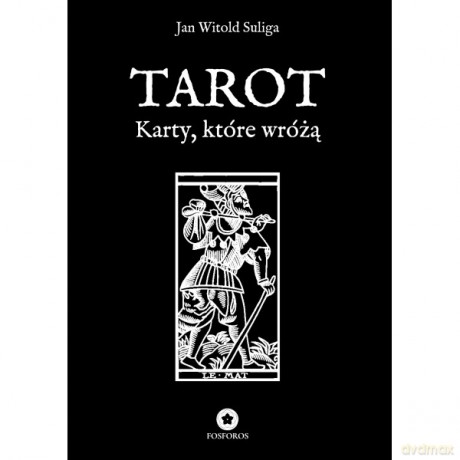 Tarot Karty, które wróżą - Jan Witold Suliga [KSIĄŻKA]