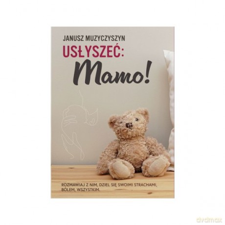 Usłyszeć Mamo! - Janusz Muzyczyszyn [KSIĄŻKA]