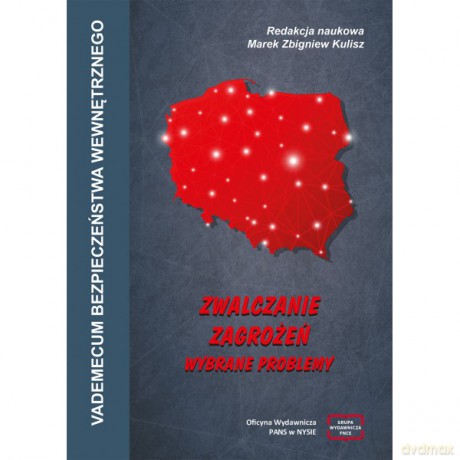 Vademecum bezpieczeństwa wewnętrznego. Zwalczanie zagrożeń - wybrane problemy - Marek Zbigniew Kulisz [KSIĄŻKA]