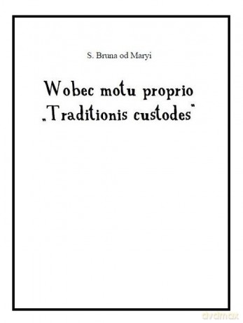 Wobec motu Proprio Traditionis custodes - Bruna Od Maryi S. [KSIĄŻKA]