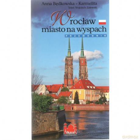 Wrocław miasto na wyspach /wersja polska - Anna Będkowska-Karmelita [KSIĄŻKA]