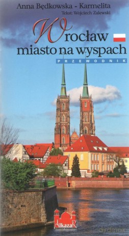 Wrocław miasto na wyspach /wersja polska - Anna Będkowska-Karmelita [KSIĄŻKA]