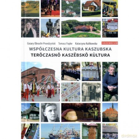 Współczesna kultura kaszubska. Terôczasnô kaszëbskô kltura [KSIĄŻKA]