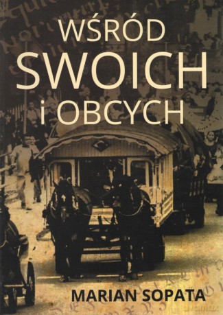 Wśród swoich i obcych. Ojczyzna wielu narodów - Marian Sopata [KSIĄŻKA]