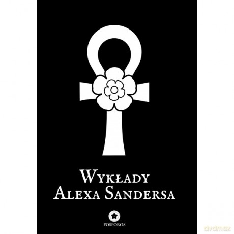 Wykłady Alexa Sandersa - Alex Sanders [KSIĄŻKA]
