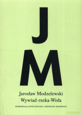 Wywiad-rzeka-Wisła - Jarosław Modzelewski [KSIĄŻKA]