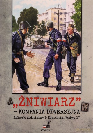 Żniwiarz - kompania dywersyjna. Relacje żołnierzy 9 Kompanii, Kedyw 17 [KSIĄŻKA]