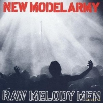 New Model Army: Raw Melody Men [CD]