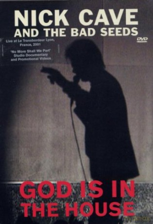 Nick Cave & The Bad Seeds: God Is In The House [DVD]