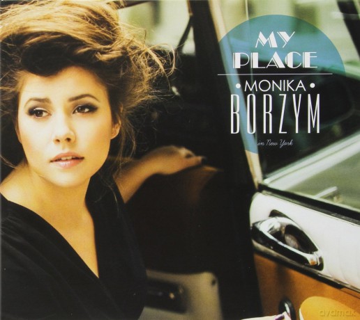 Monika Borzym: My Place (digipack) [CD]