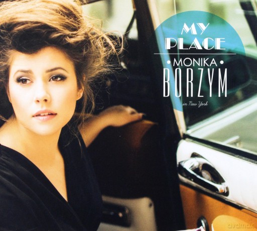 Monika Borzym: My Place (digipack) [CD]
