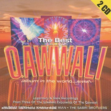 Nusrat Fateh Ali Khan/Azin Mian/Sabri B: The Best Qawwali Album In The World Ever [2CD]