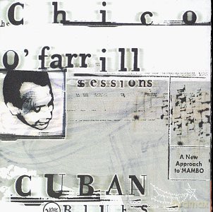 O\'farrell Chico: Cuban Blues:The Chico O\'farell Sessions [2CD]