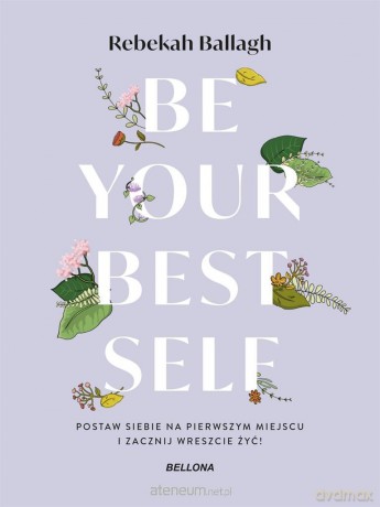 Be your best self - Rebekah Ballagh [KSIĄŻKA]