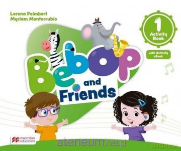 Bebop and Friends 1 AB + online + app - Lorena Peimbert, Myriam Monterrubio [KSIĄŻKA]