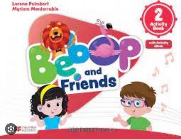 Bebop and Friends 2 AB + online + app - Lorena Peimbert, Myriam Monterrubio [KSIĄŻKA]