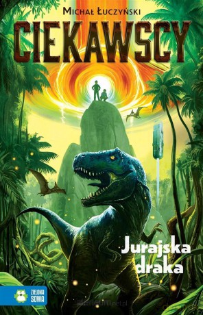 Ciekawscy. Jurajska draka - Michał Łuczyński [KSIĄŻKA]