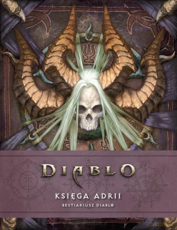 Diablo. Księga Adrii. Bestiariusz Diablo - Matt Burns, Robert Brooks [KSIĄŻKA]