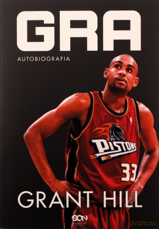 Grant Hill. Gra. Autobiografia - Grant Hill [KSIĄŻKA]