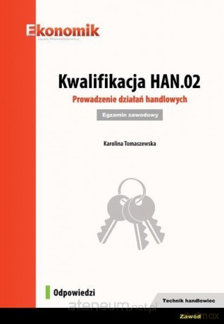 Kwalifikacja HAN.02. Prowadzenie działań handlowych - Karolina Tomaszewska [KSIĄŻKA]