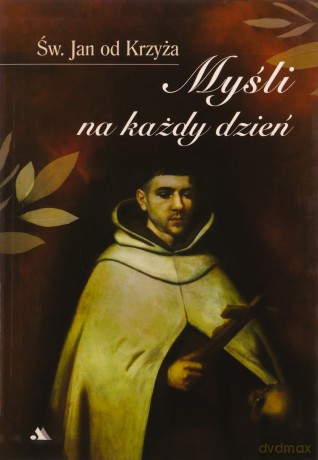Myśli na każdy dzień św. Jan od Krzyża - Jacek Paweł Laskowski [KSIĄŻKA]