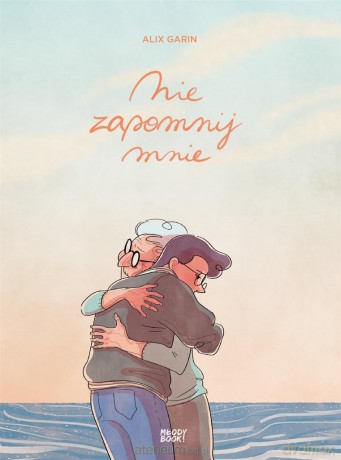 Nie zapomnij mnie - Alix Garin, Bożena Sęk [KSIĄŻKA]