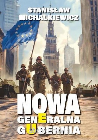 Nowa Generalna Gubernia - Stanisław Michalkiewicz [KSIĄŻKA]