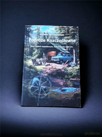 Podróże Rozczochrane. Zbiór historii wyjazdowych - Łukasz Jan Gajewski [KSIĄŻKA]