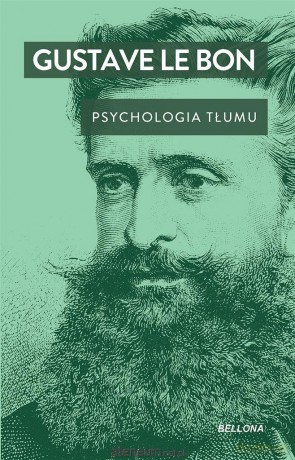 Psychologia tłumu - Gustave Le Bon [KSIĄŻKA]
