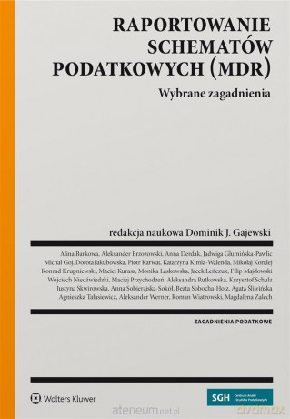 Raportowanie schematów podatkowych (MDR) - Dominik J. Gajewski [KSIĄŻKA]