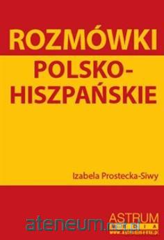 Rozmówki polsko-hiszpańskie - Izabela Prostecka-Siwy [KSIĄŻKA]