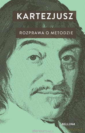 Rozprawa o metodzie - Kartezjusz [KSIĄŻKA]