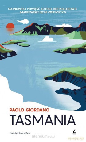 Tasmania - Paolo Giordano, Joanna Kluza [KSIĄŻKA]