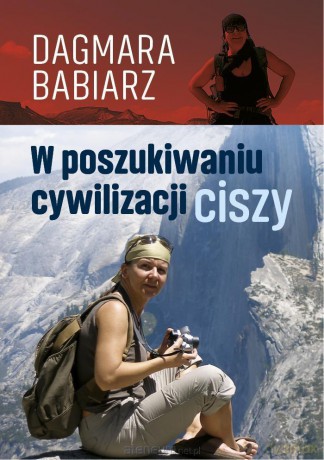W poszukiwaniu cywilizacji ciszy - Dagmara Babiarz [KSIĄŻKA]