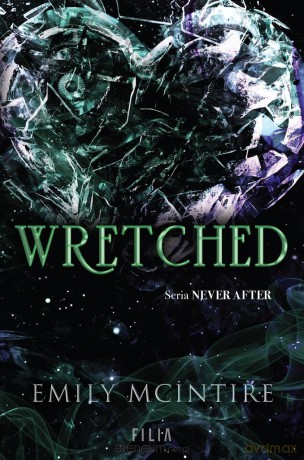 Wretched. Seria Never After - Emily McIntire [KSIĄŻKA]