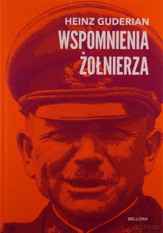 Wspomnienia żołnierza - Heinz Guderian [KSIĄŻKA]