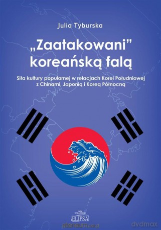 Zaatakowani "koreańską falą" - Julia Tyburska [KSIĄŻKA]