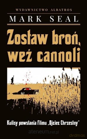 Zostaw broń, weź cannoli - Mark Seal [KSIĄŻKA]