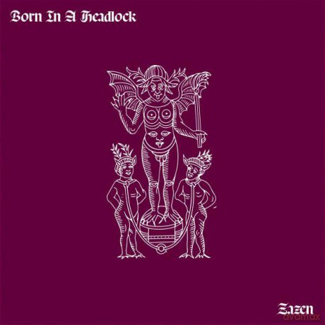 Born In A Headlock: Zazen [1xWinyl]