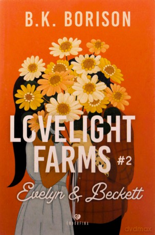 Evelyn & Beckett. Lovelight Farms (Tom 2) (ilustrowane brzegi) - B.K. Borison [KSIĄŻKA]