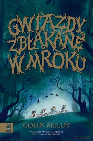 Gwiazdy zbłąkane w mroku - Colin Meloy [KSIĄŻKA]
