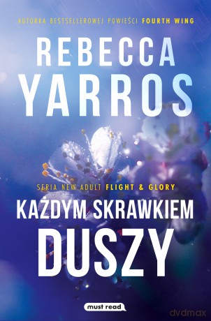 Każdym skrawkiem duszy - Rebecca Yarros [KSIĄŻKA]