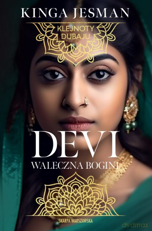 Klejnoty Dubaju. Devi. Wojownicza bogini - Kinga Jesman [KSIĄŻKA]