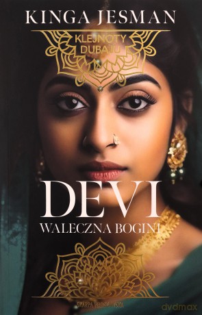 Klejnoty Dubaju. Devi. Wojownicza bogini - Kinga Jesman [KSIĄŻKA]