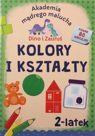 Kolory i kształty. Dino i Zauruś 2-latek. Akademia mądrego malucha - Emilia Matyka, Piotr Brydak [KSIĄŻKA]