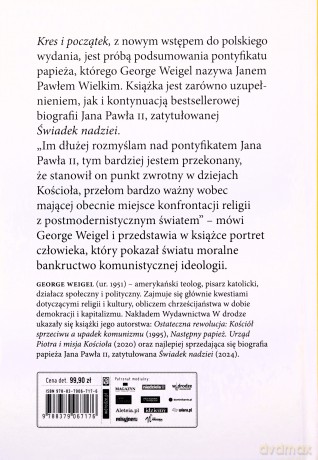 Kres i początek. Papież Jan Paweł II - zwycięstwo wolności, ostatnie lata, dziedzictwo - George Weigel [KSIĄŻKA]