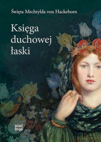 Księga duchowej łaski - św. Mechtylda [KSIĄŻKA]
