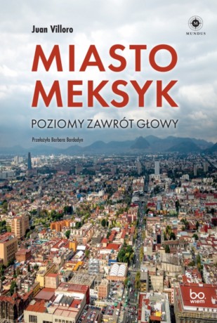 Miasto Meksyk. Poziomy zawrót głowy - Juan Villoro [KSIĄŻKA]