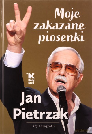 Moje zakazane piosenki - Jan Pietrzak [KSIĄŻKA]