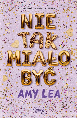 Nie tak miało być - Amy Lea [KSIĄŻKA]